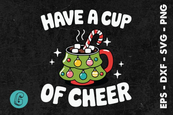 Christmas Have a Cup of Cheer SVG Graphics