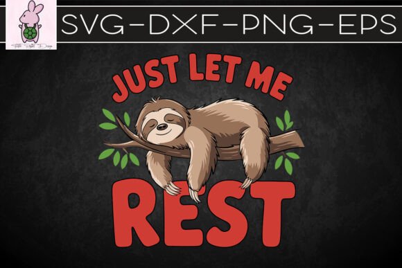 Funny Sloth Just Let Me Rest SVG: Graphics for Crafts