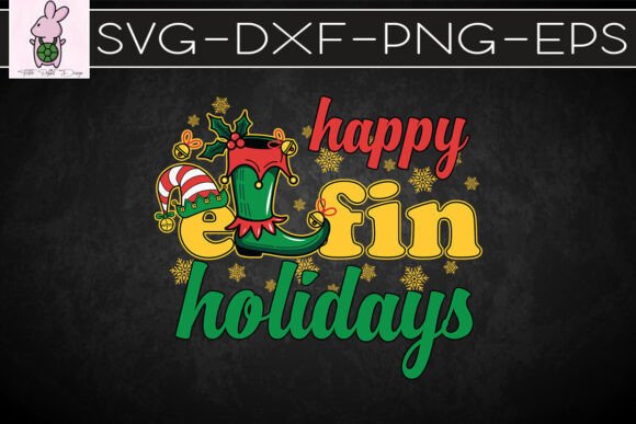 Happy Elfin Holidays Merry Christmas SVG: Crafts & Graphics