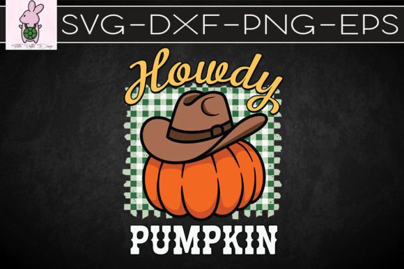 Howdy Pumpkin Thanksgiving SVG: Crafts & Graphics for Local Brands