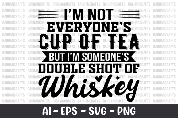 I'm Not Everyone's Cup of Tea SVG: Graphics & T-Shirt Designs