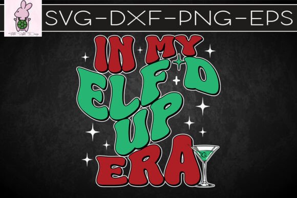 In My Elf d Up Era Retro Christmas SVG Graphics