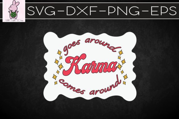 Karma Goes Around SVG Graphics for Crafts