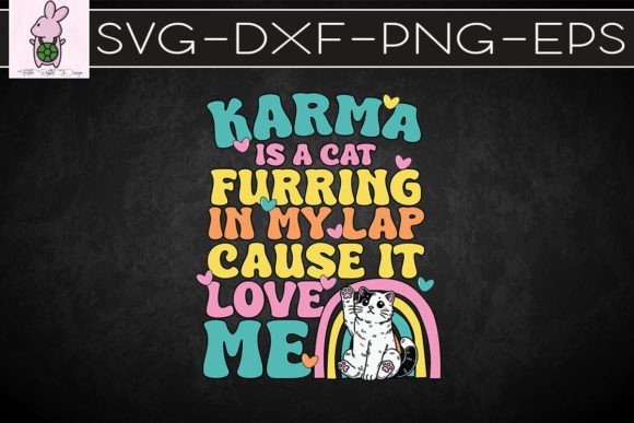 Karma Is a Cat Furring in My Lap SVG: Graphics for Crafts & Content