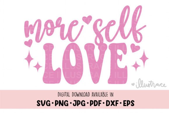 More Self Love SVG: Crafts & Graphics for Handmade Brands