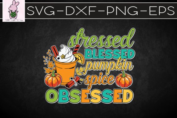 Stressed Blessed Pumpkin Spice SVG: Graphics for Crafts & Seasonal Branding