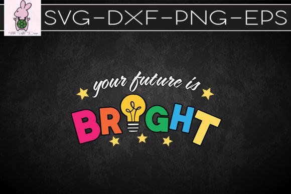 Your Future Is Bright SVG: Graphics for Crafts & Creative Brands
